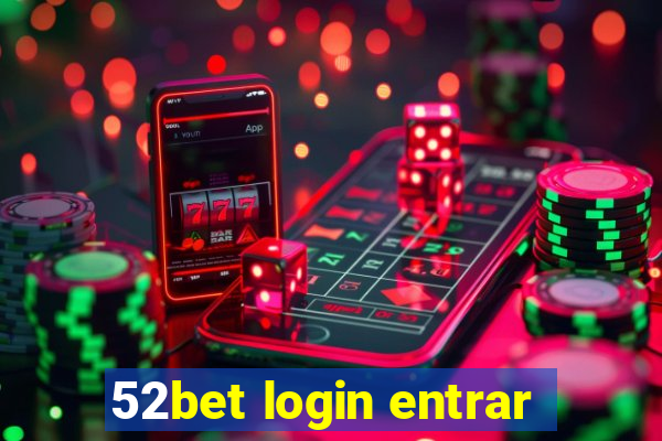 52bet login entrar
